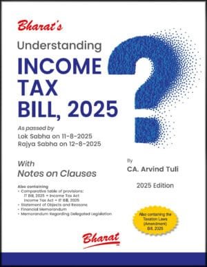 Bharat Understanding Income Tax Bill 2025 By CA. Arvind Tuli Edition 2025