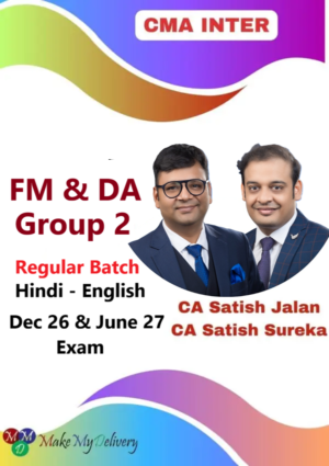 CMA Inter FM & DA (Group 2) Regular By CA Satish Jalan & CA Satish Sureka Dec 26 & June 27