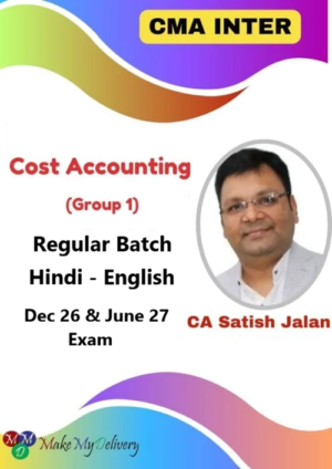 CMA Inter Cost Accounting (Group 1) Regular By CA Satish Jalan Dec 26 & June 27