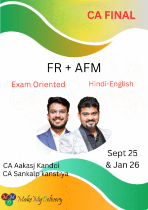 CA Final FR & AFM (Exam Oriented) by CA Aakash Kandoi & CA Sankalp Kanstiya for Sept 25 & Jan 26 Exam