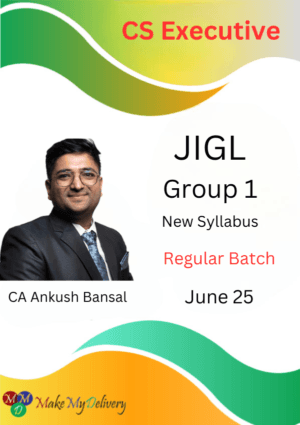 CS Executive JIGL New Syllabus Regular Ankush Bansal June/Dec 25 Exams