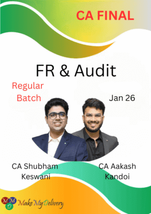 CA Final Classes FR and Audit Regular CA Aakash Kandoi and CA Shubham Keswani Jan 26 Exam
