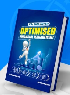 CA Inter Financial Management (FM) Optimsied Book By CA Sankalp Kanstiya May 26 Exam