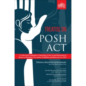 Commentary on the POSH Act 2013 By Dhana Madhri Guruswamy Edition Jan 2025