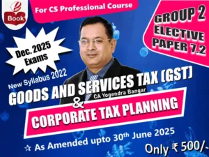 CS Professional GST & CTP Digital Book By CA Yogendra Bangar For Dec 25 Exam