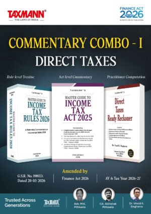Taxmann Commentary Combo Master Guide to Income Tax Act and Rules & Direct Taxes Ready Reckoner By By Taxmann's Editorial Board, M.K. Pithisaria, Abhishek Pithisaria, Vinod K. Singhania Edition June 2026