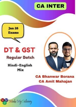 CA Inter DT & GST Regular Batch By CA Bhanwar Borana Jan 26