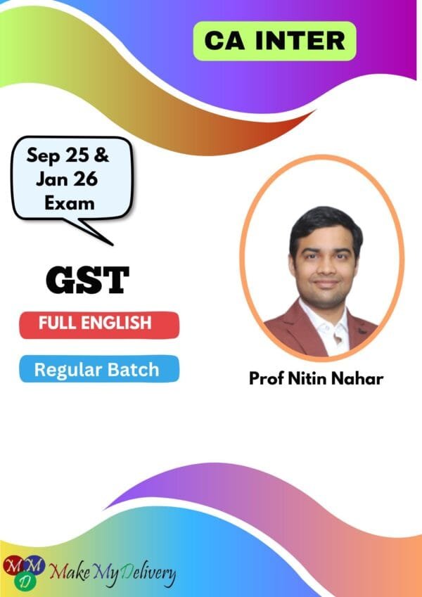 CA Inter GST (Regular Batch) Full English By Prof Nitin Nahar