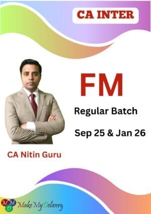 CA Inter FM Regular Course By CA Nitin Guru Sept 25