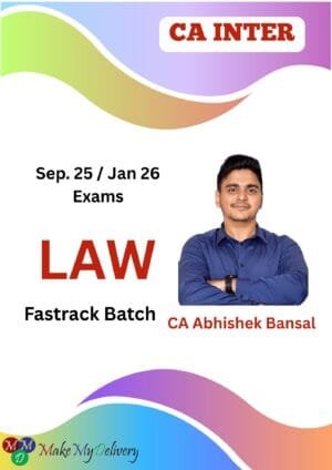 CA Inter Law Fastrack Abhishek Bansal Sept 25 / Jan 26 Exam