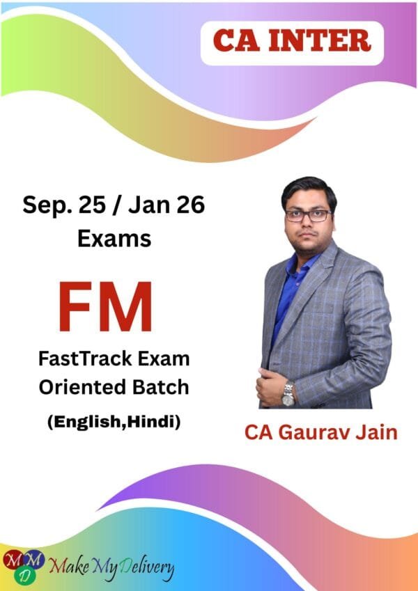 CA Inter FM FastTrack Exam Oriented Gaurav Jain Sep 25 / Jan 26