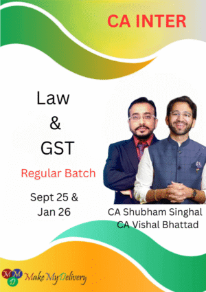 CA Inter Law and GST Combo CA Shubham Singhal and CA Vishal Bhattad Sep 25 and Jan 26 Exam