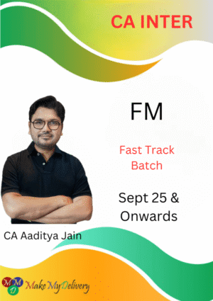 CA Inter FM Fast Track CA Aaditya Jain Sept 25 Exams & Onwards