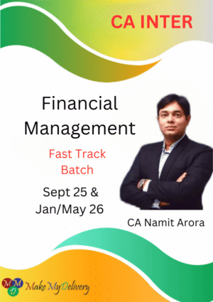 CA Inter Financial Management Fastrack New Scheme Namit Arora Sept 25 & Onwards Exam