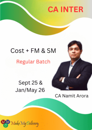 CA Inter Combo Costing & FM SM Full Course New Scheme Namit Arora Sept 25 & Onwards Exam