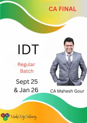 CA Final IDT Regular Batch By CA Mahesh Gour