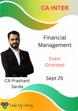CA Inter Financial Management Exam-Oriented Live Guidance Prashant Sarda Sept 25 Exam