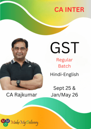 CA Inter GST Regular New Syllabus CA Rajkumar Sept 25 & Jan/May 26 Exam
