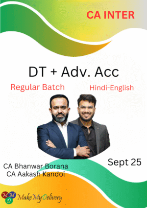 CA Inter DT and Adv Accounts Full Course CA Bhanwar Borana and CA Aakash Kandoi Sep 25 Exam