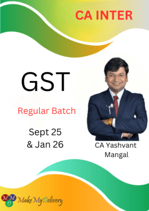 CA Inter GST Regular Yashvant Mangal May/Sept 25 & Jan 26 Exams