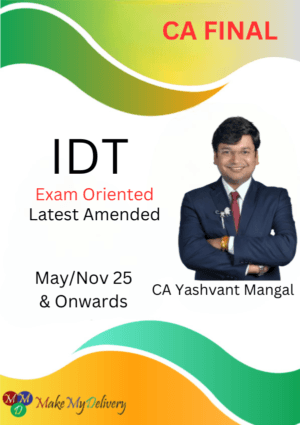 CA Final Indirect Tax (IDT) Exam Oriented CA Yashvant Mangal May/Nov 25 Exam & Onwards