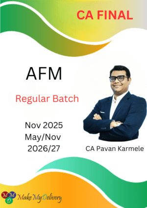 CA Final AFM Regular In-Depth CA Pavan Karmele Nov 25, May/Nov 26/27 Exams
