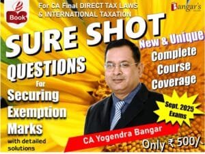 CA Final Direct Tax Laws & International Taxation Sure Shot Questions E-Book Yogendra Bangar Sept 25