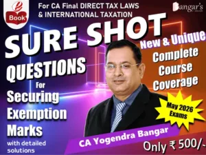 CA Final Direct Tax Laws & International Taxation Sure Shot Questions E-Book Yogendra Bangar May 26 Exam