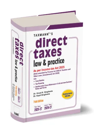 Taxmann Direct Taxes Law & Practice Professional Edition By Dr. Vinod K Singhania Dr. Kapil Singhania 74th Edition August 2026