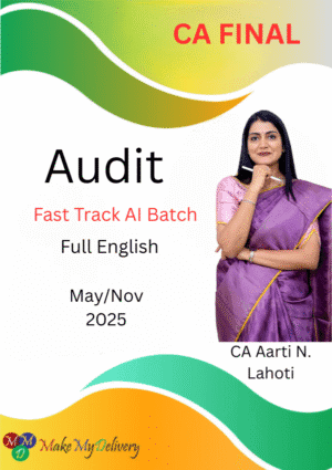 CA Final Audit Fast Track AI Batch Full English By CA Aarti Lahoti Sept 25 Exam