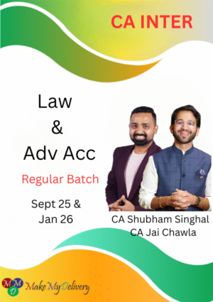 CA Inter Law & Adv Acc CA Shubham Singhal & CA Jai Chawla Sept 25 & Jan 26 Exams