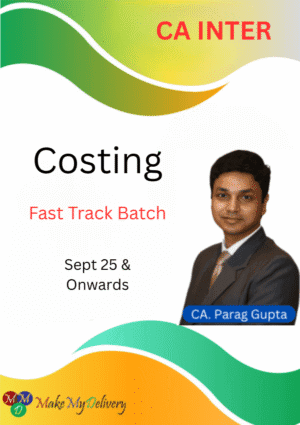 CA Inter Costing Fast Track Batch CA Parag Gupta Sept 25 & Onwards Exams