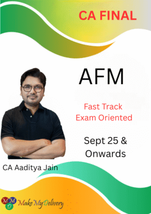 CA Final AFM Exam Oriented (Fast Track) Full English CA Aaditya Jain Sept 2025 Exams & Onwards