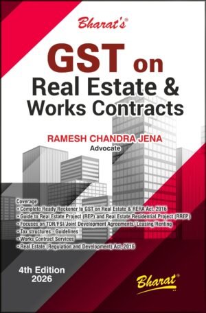 Bharat GST on Real Estate & Works Contracts By Ramesh Chandra Jena 4th Edition August 2026