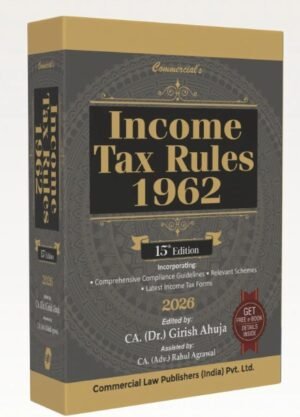 Commercial Income Tax Rules 1962 By Dr Girish Ahuja 15th Edition March 2026