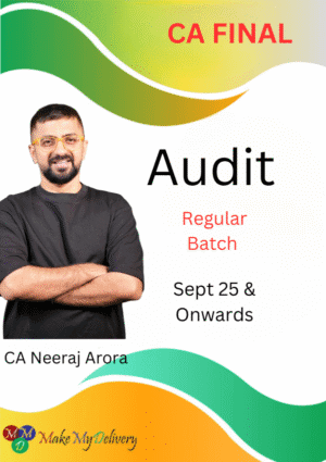 CA Final Audit Regular Course CA Neeraj Arora Sept 25 Exam & Onwards