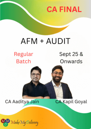 CA Final AFM & Audit by CA Aaditya Jain & CA Kapil Goyal Sept 25 & Onwards Exams