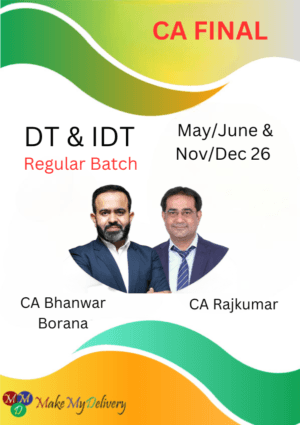 CA Final DT and IDT Regular Batch By Bhanwar Borana & Rajkumar May/June & Nov/Dec'26 Exams