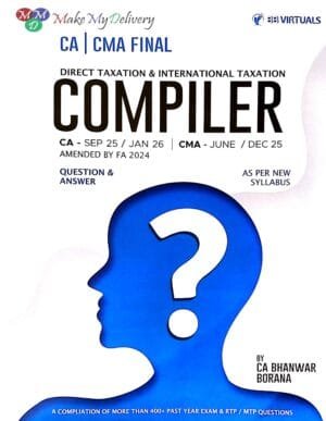 CA Final Direct Tax Compiler CA Bhanwar Borana Sep 25 / Jan 26 Exams