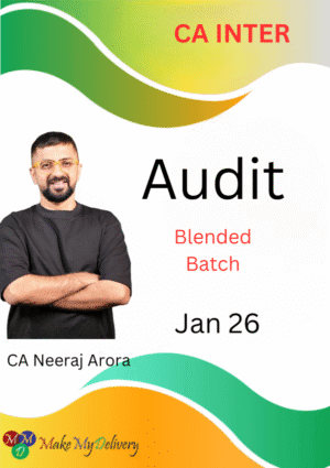 CA Inter Audit Blended Batch Neeraj Arora Jan 26 Exam