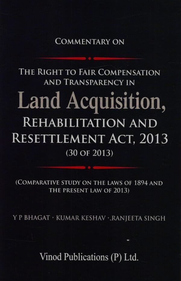 Land Acquisition Rehabilitation and Resettlement Act Y P Bhagat