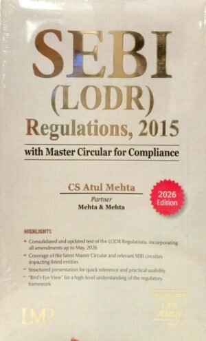 LMP’s SEBI (LODR) Regulations, 2015 with Master Circular for Compliance By CS Atul Mehta Edition June 2026