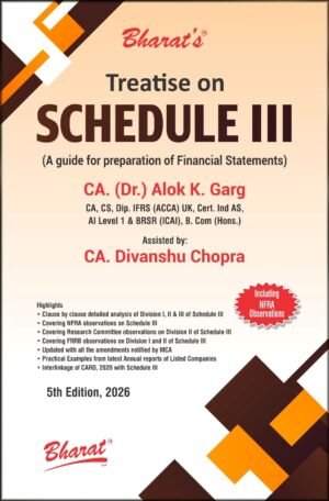 Bharat Treatise on Schedule III By CA. (Dr.) Alok K. Garg 5th Edition August 2026