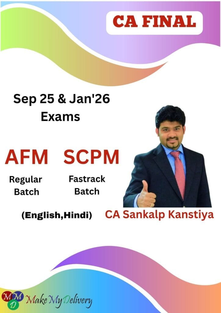 CA Final AFM & SCPM CA Sankalp Kanstiya Sept 25 & Jan 26 Exams