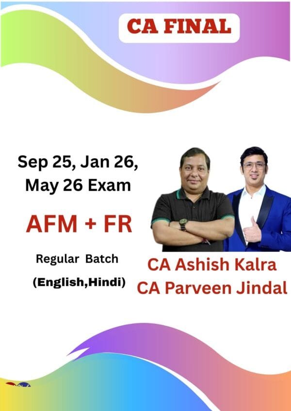 CA Final AFM & FR Regular Ashish Kalra CA Parveen Jindal