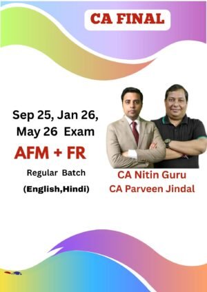 CA Final AFM and FR By CA Nitin Guru and CA Parveen Jindal