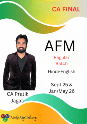 CA Final AFM Regular Batch Pratik Jagati Sept 25 & Jan/May 26 Exam