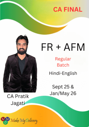 CA Final FR & AFM Regular Batch Pratik Jagati Sept 25 & Jan/May 26 Exam