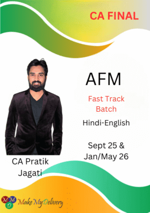 CA Final AFM Fast Track Batch Pratik Jagati Sept 25 & Jan/May 26 Exam