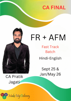 CA Final FR & AFM Fast Track Batch Pratik Jagati Sept 25 & Jan/May 26 Exam